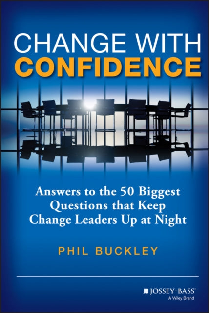 Book cover of: Change with Confidence. By: Phil Buckley