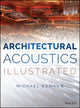 Book cover of: Architectural Acoustics Illustrated. By: Michael A. Ermann