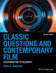 Book cover of: Classic Questions and Contemporary Film. By: Dean A. Kowalski