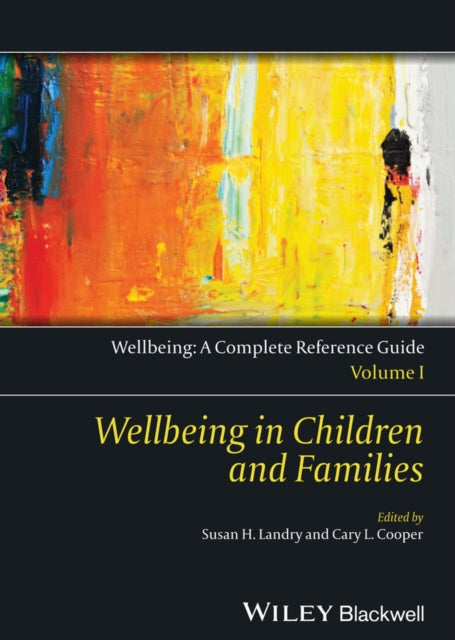 Book cover of: Wellbeing: A Complete Reference Guide, Wellbeing in Children and Families. By: Susan H. Landry