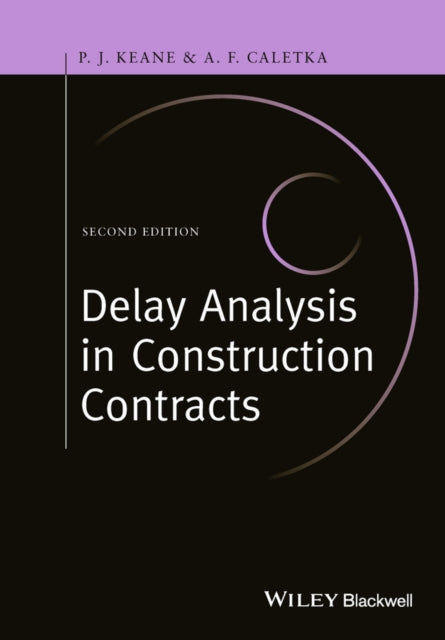 Book cover of: Delay Analysis in Construction Contracts. By: P. J. Keane