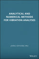Book cover of: Analytical and Numerical Methods for Vibration Analyses. By: Jong-Shyong Wu
