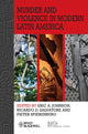 Book cover of: Murder and Violence in Modern Latin America