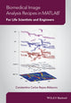 Book cover of: Biomedical Image Analysis Recipes in MATLAB. By: Constantino Carlos Reyes-Aldasoro