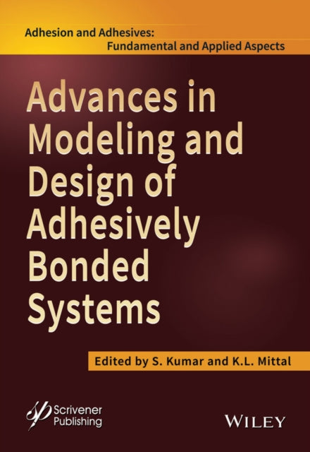 Book cover of: Advances in Modeling and Design of Adhesively Bonded Systems. By: S. Kumar