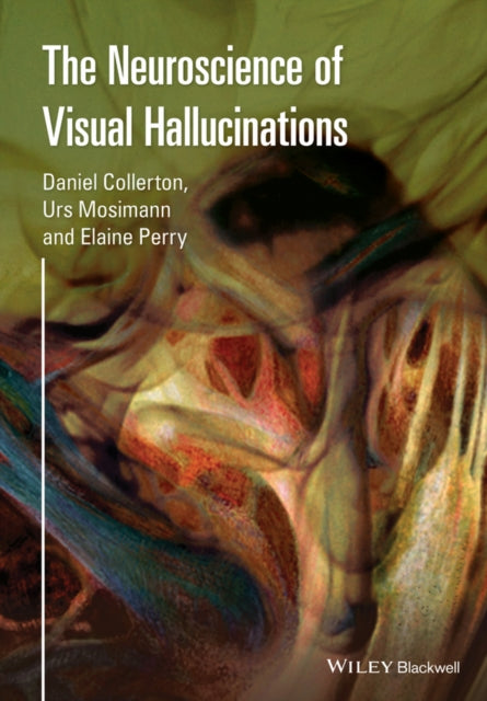Book cover of: Neuroscience of Visual Hallucinations. By: Daniel Collerton
