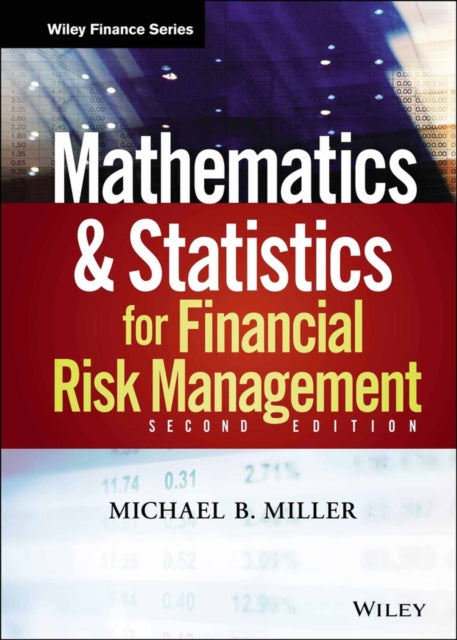 Book cover of: Mathematics and Statistics for Financial Risk Management