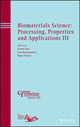 Book cover of: Biomaterials Science: Processing, Properties and Applications III. By: Susmita Bose