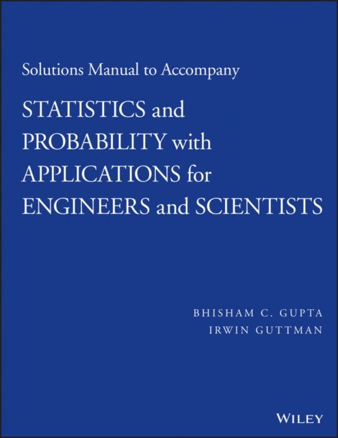 Book cover of: Solutions Manual to Accompany Statistics and Probability with Applications for Engineers and Scientists