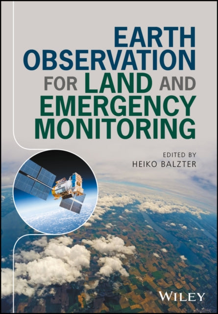Book cover of: Earth Observation for Land and Emergency Monitoring