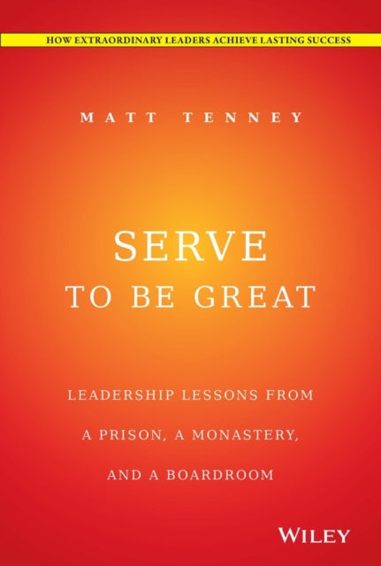 Book cover of: Serve to Be Great. By: Matt Tenney