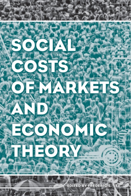 Book cover of: Social Costs of Markets and Economic Theory. By: Frederic S. Lee
