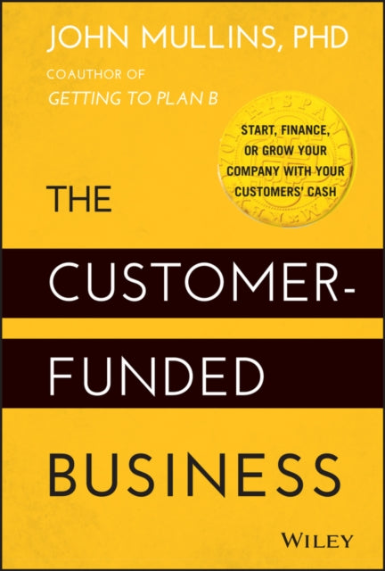 Book cover of: Customer-Funded Business