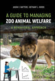 Book cover of: Guide to Managing Zoo Animal Welfare. By: J. Watters