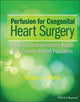Book cover of: Perfusion for Congenital Heart Surgery. By: Gregory S. Matte