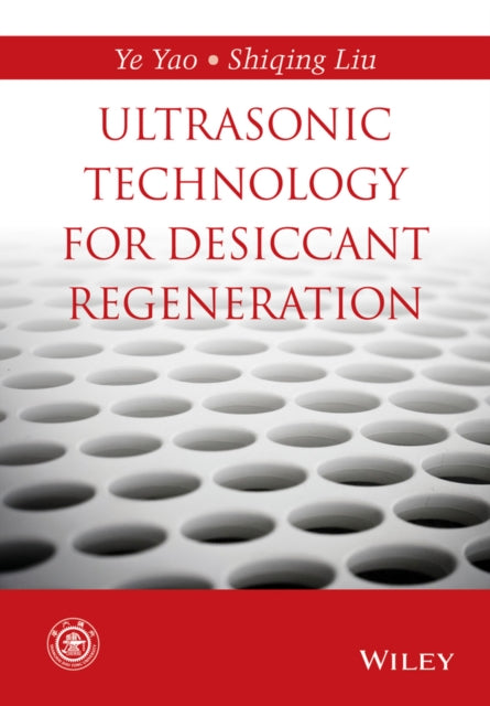 Book cover of: Ultrasonic Technology for Desiccant Regeneration. By: Ye Yao
