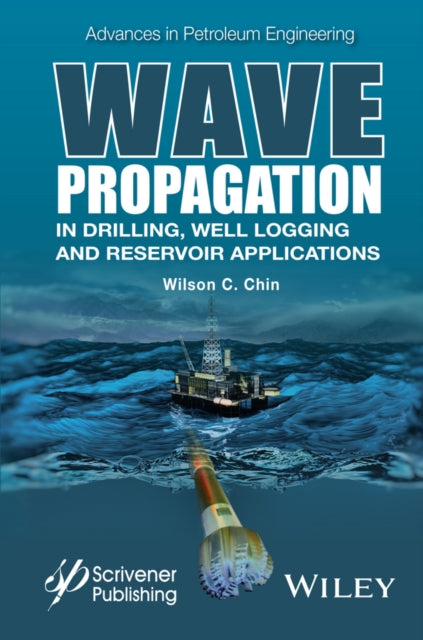 Book cover of: Wave Propagation in Drilling, Well Logging and Reservoir Applications. By: Wilson Chin