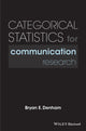 Book cover of: Categorical Statistics for Communication Research. By: Bryan E. Denham