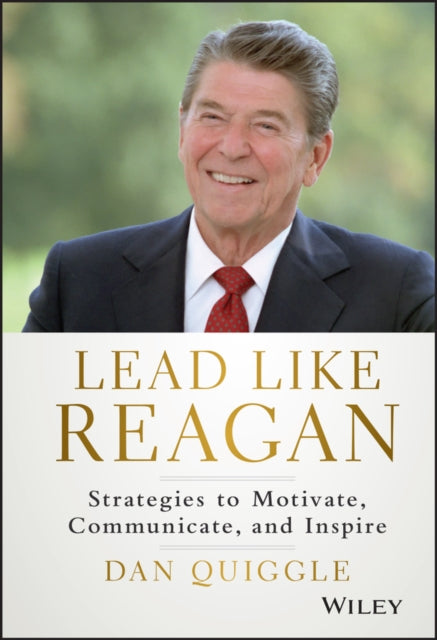 Book cover of: Lead Like Reagan. By: Dan Quiggle