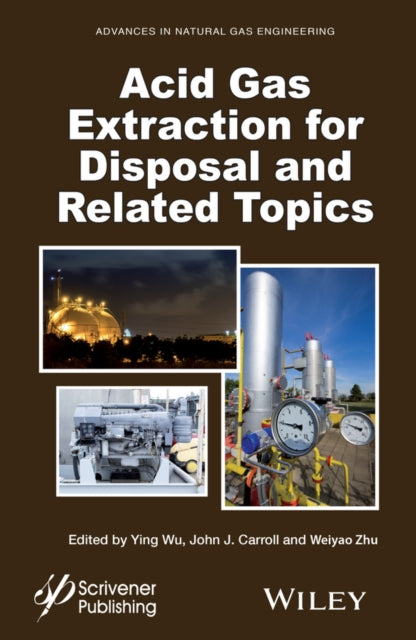 Book cover of: Acid Gas Extraction for Disposal and Related Topics. By: Ying Wu