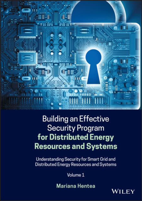 Book cover of: Building an Effective Security Program for Distributed Energy Resources and Systems. By: Mariana Hentea