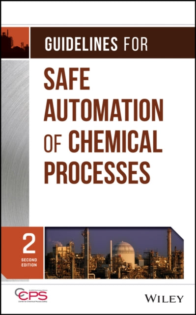 Book cover of: Guidelines for Safe Automation of Chemical Processes. By: CCPS (Center for Chemical Process Safety)