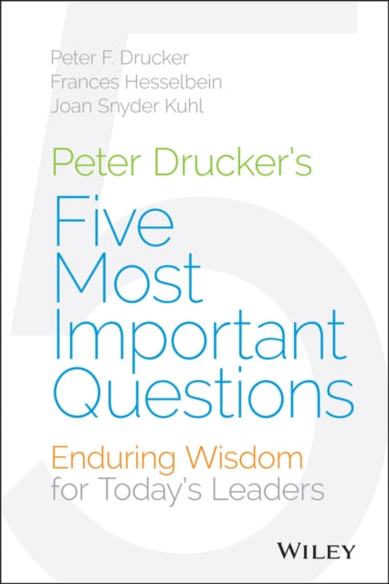 Book cover of: Peter Drucker's Five Most Important Questions. By: Peter F. Drucker