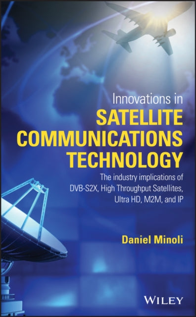 Book cover of: Innovations in Satellite Communications and Satellite Technology. By: Daniel Minoli