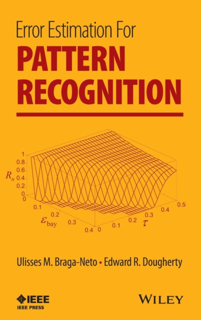 Book cover of: Error Estimation for Pattern Recognition. By: Ulisses M. Braga Neto