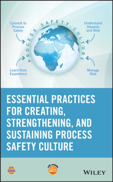 Book cover of: Essential Practices for Creating, Strengthening, and Sustaining Process Safety Culture. By: Ccps (Center CCPS (Center for Chemical Process Safety)