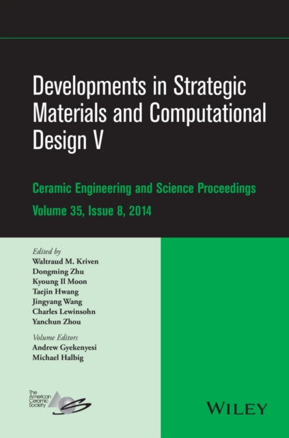 Book cover of: Developments in Strategic Materials and Computational Design V. By: Waltraud M. Kriven