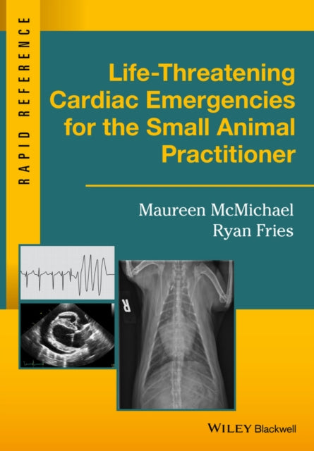 Book cover of: Life-Threatening Cardiac Emergencies for the Small Animal Practitioner. By: Maureen McMichael