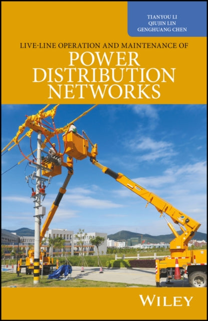 Book cover of: Live-Line Operation and Maintenance of Power Distribution Networks. By: Qiujin Lin