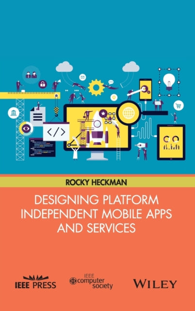 Book cover of: Designing Platform Independent Mobile Apps and Services. By: Rocky Heckman