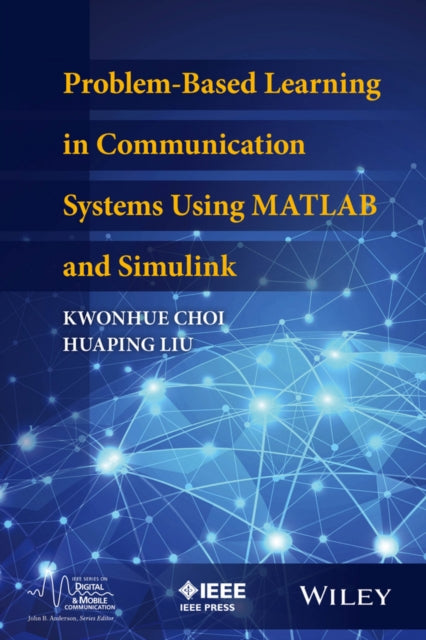 Book cover of: Problem-Based Learning in Communication Systems Using MATLAB and Simulink. By: Kwonhue Choi