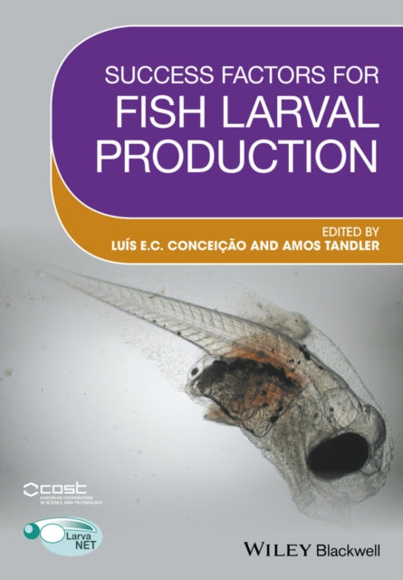 Book cover of: Success Factors for Fish Larval Production. By: Luis Conceicao