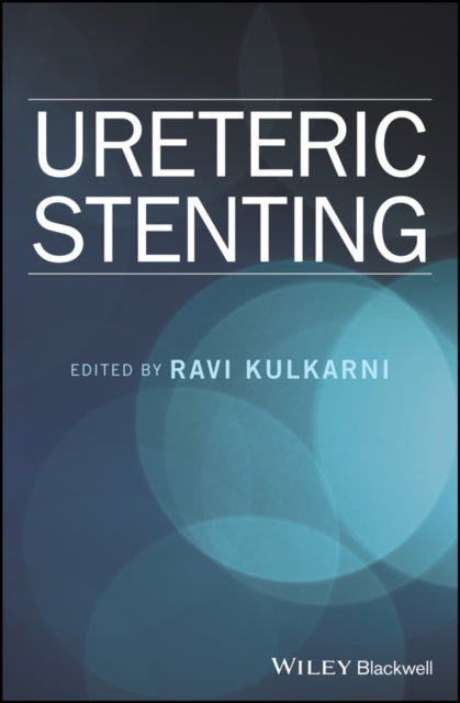 Book cover of: Ureteric Stenting. By: Ravi Kulkarni