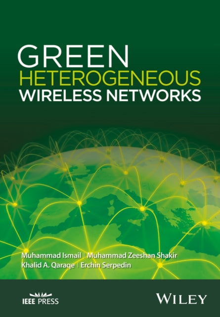 Book cover of: Green Heterogeneous Wireless Networks. By: Muhammad Ismail