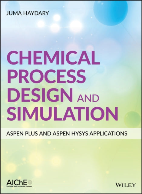 Book cover of: Chemical Process Design and Simulation: Aspen Plus and Aspen Hysys Applications. By: Juma Haydary
