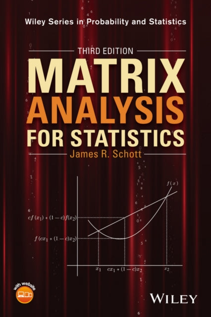 Book cover of: Matrix Analysis for Statistics. By: James R. Schott