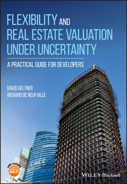 Book cover of: Flexibility and Real Estate Valuation under Uncertainty. By: David Geltner
