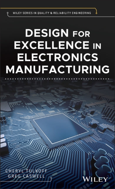 Book cover of: Design for Excellence in Electronics Manufacturing. By: Cheryl Tulkoff