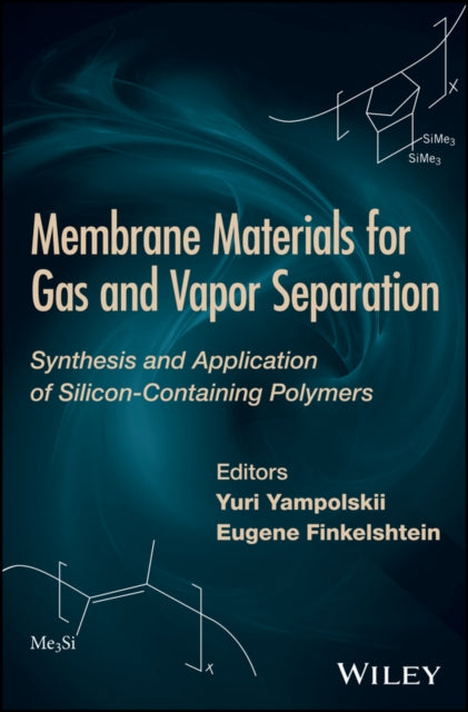 Book cover of: Membrane Materials for Gas and Separation. By: Yuri Yampolskii