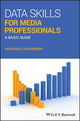 Book cover of: Data Skills for Media Professionals. By: Ken Blake