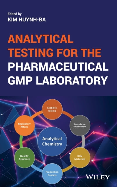 Book cover of: Analytical Testing for the Pharmaceutical GMP Laboratory. By: Kim Huynh-Ba