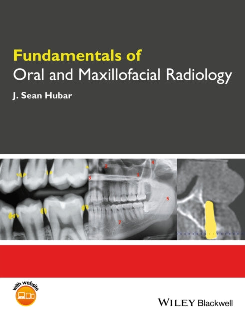 Book cover of: Fundamentals of Oral and Maxillofacial Radiology. By: J. Sean Hubar
