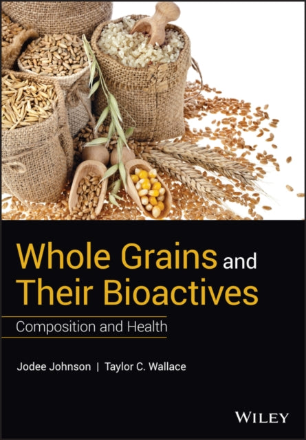 Whole Grains and their Bioactives