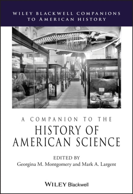 Book cover of: Companion to the History of American Science. By: Georgina M. Montgomery