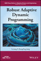 Book cover of: Robust Adaptive Dynamic Programming. By: Yu Jiang