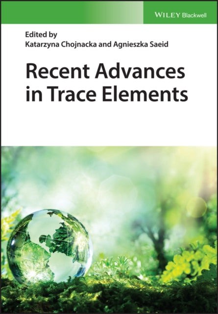 Book cover of: Recent Advances in Trace Elements. By: Katarzyna Chojnacka